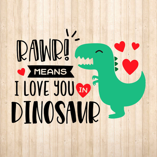 Rawr Means I Love You In Dinosaur - Cricut File - VEKTOR KRAFT