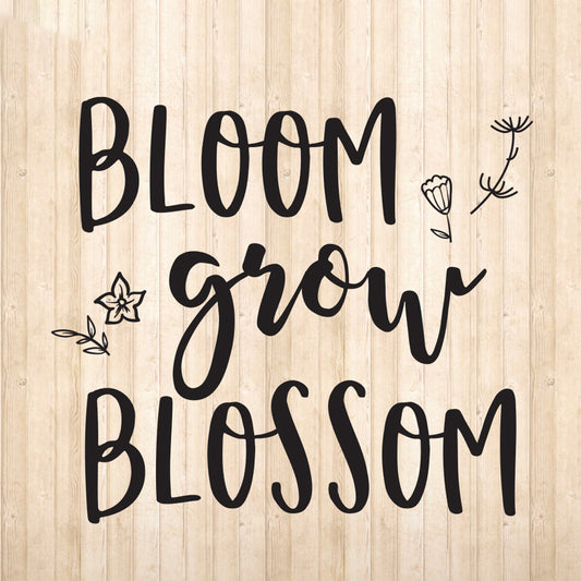 Bloom Grow Blossom - Cricut File - VEKTOR KRAFT