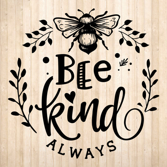 Bee Kind Always - Cricut File - VEKTOR KRAFT