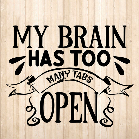 My Brain Has Too Many - Cricut File - VEKTOR KRAFT