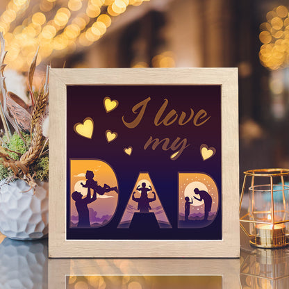 I Love My Dad Square – 3D Lightbox SVG File for Cricut & Silhouette