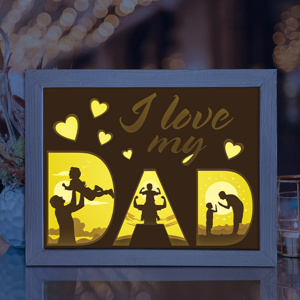 I Love My Dad - 3D Father Papercut Lightbox File - Cricut File - VEKTOR KRAFT