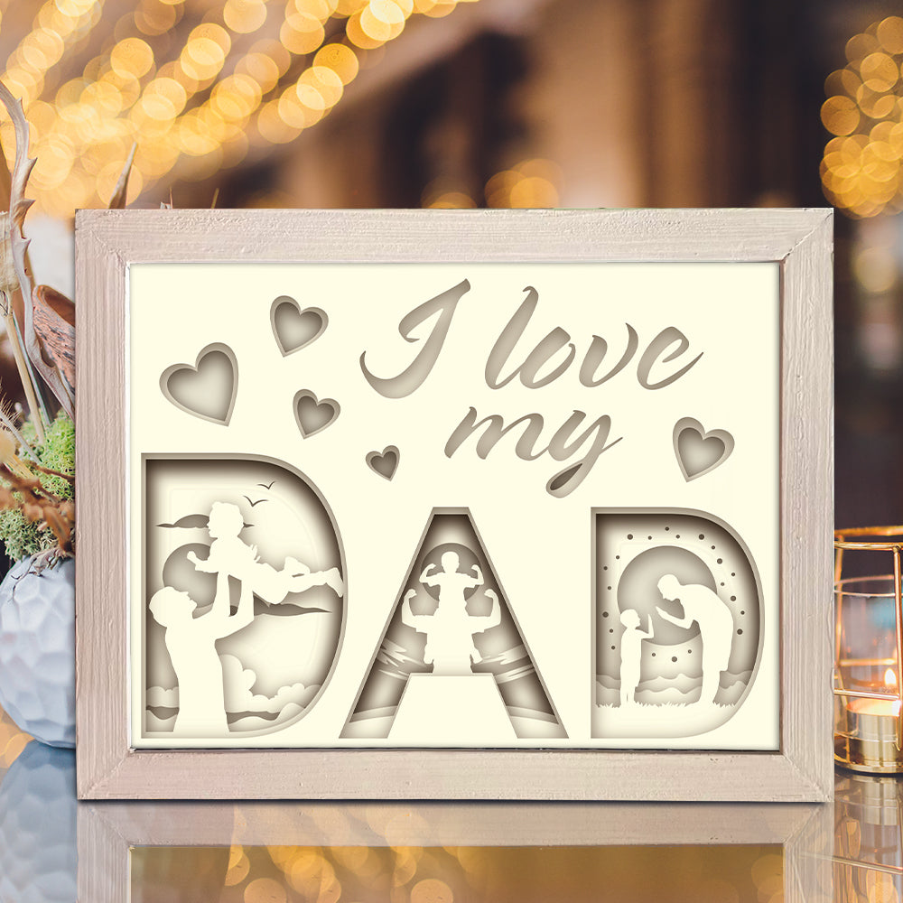 I Love My Dad - 3D Father Papercut Lightbox File - Cricut File - VEKTOR KRAFT