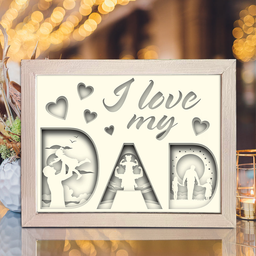 I Love My Dad 2 - 3D Father Papercut Lightbox File - Cricut File - VEKTOR KRAFT
