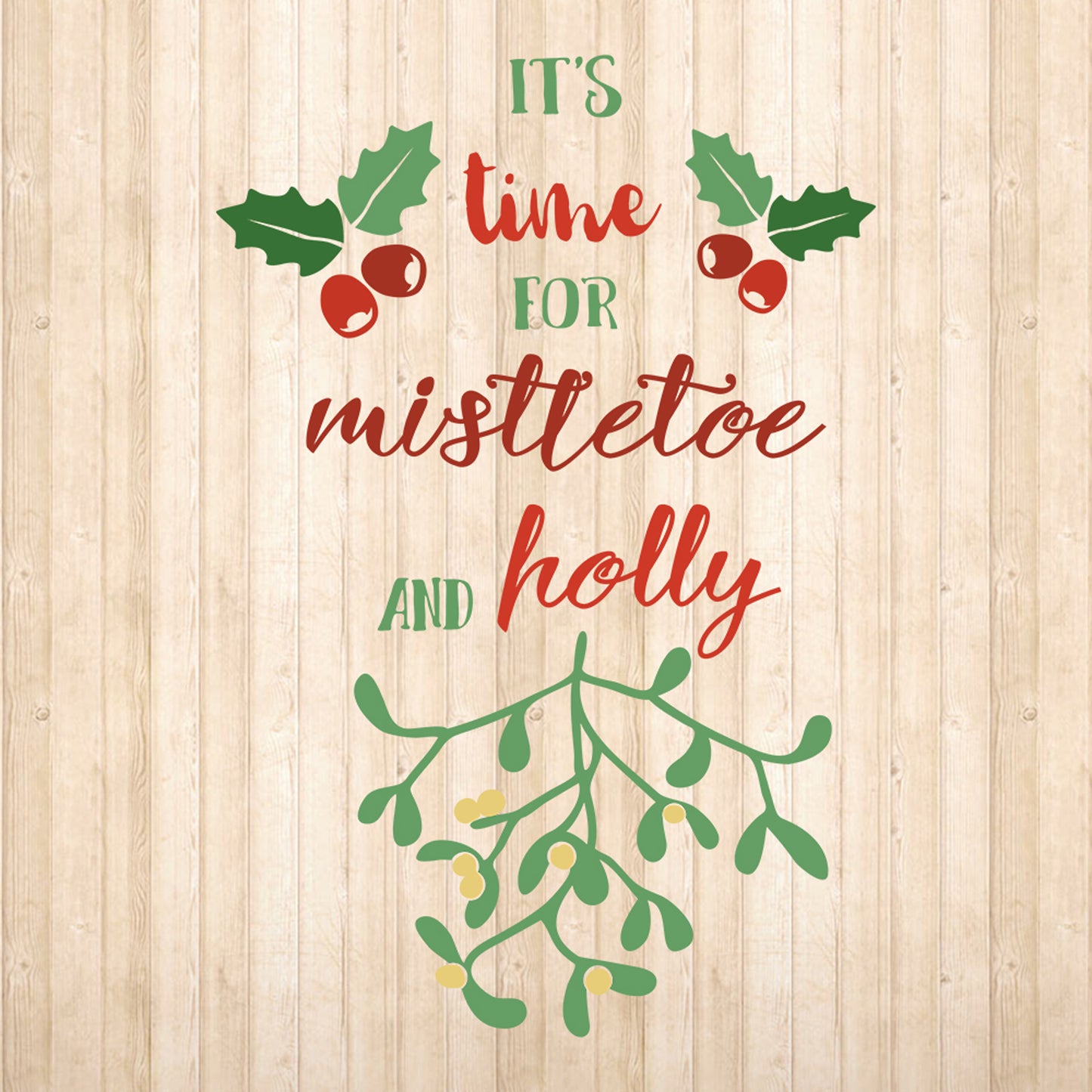 It's Time For Mistletoe And Holly - Cricut File - VEKTOR KRAFT