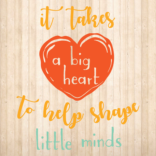It Takes A Big Heart To Help Shape Little Minds - Cricut File - VEKTOR KRAFT