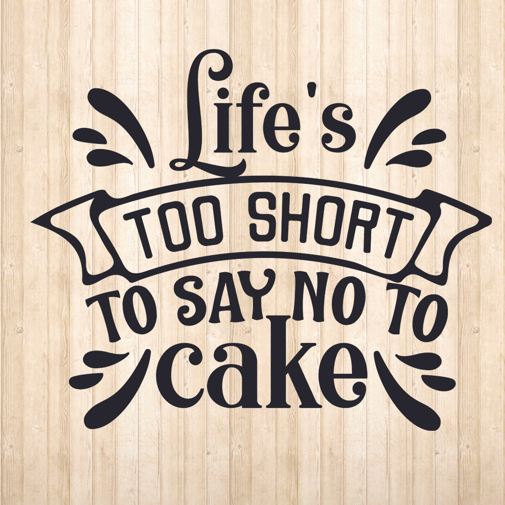 Life's Too Short To Say - Cricut File - VEKTOR KRAFT