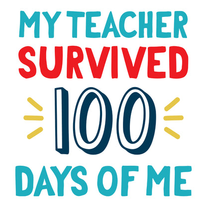 My Teacher Survived 100 Days Of Me - Cricut File - VEKTOR KRAFT