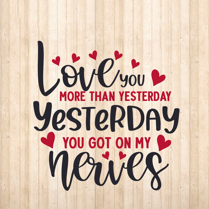 Love You More Than Yesterday - Cricut File - VEKTOR KRAFT
