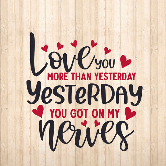 Love You More Than Yesterday - Cricut File - VEKTOR KRAFT