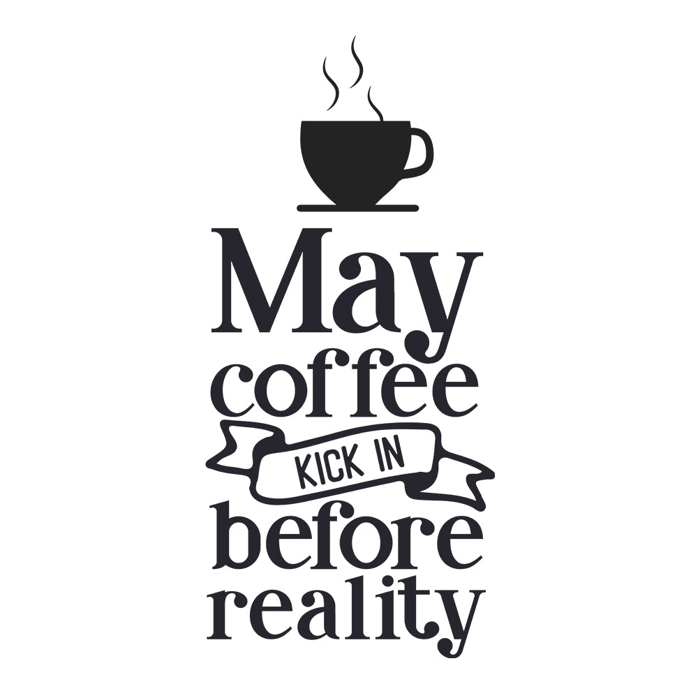 May Coffee Kick In Before - Cricut File - VEKTOR KRAFT