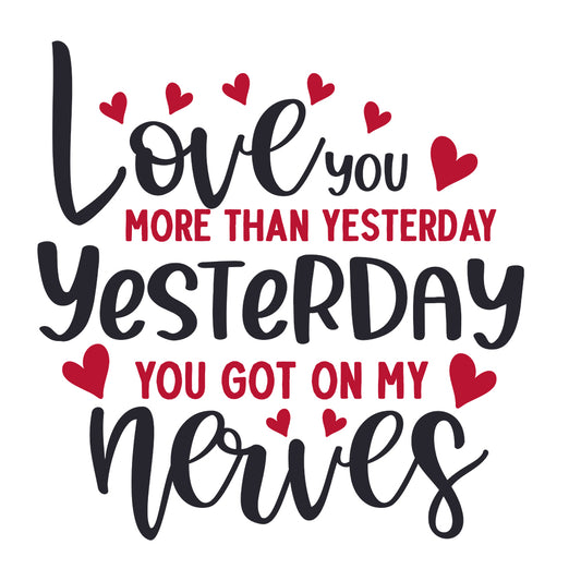 Love You More Than Yesterday - Cricut File - VEKTOR KRAFT