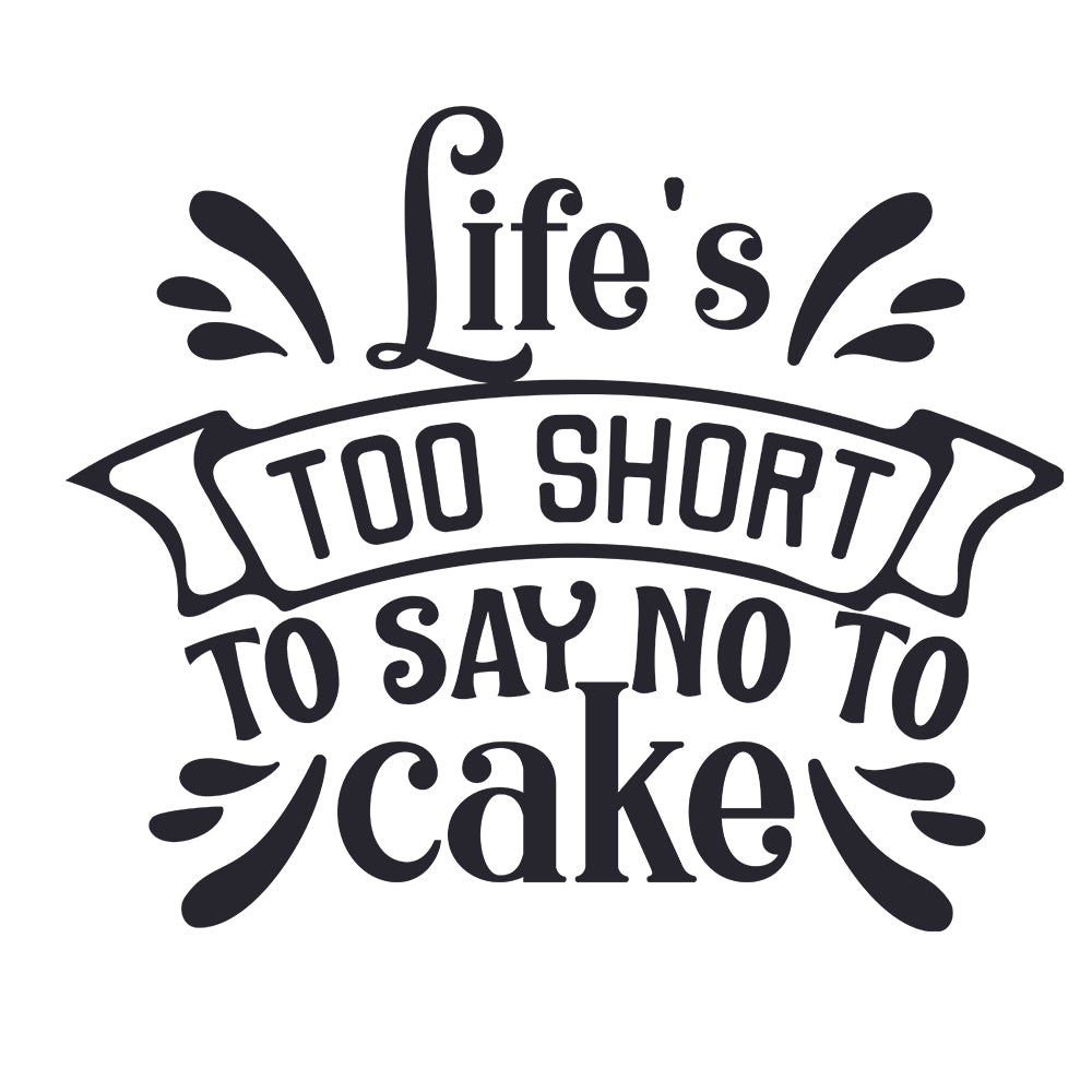 Life's Too Short To Say - Cricut File - VEKTOR KRAFT