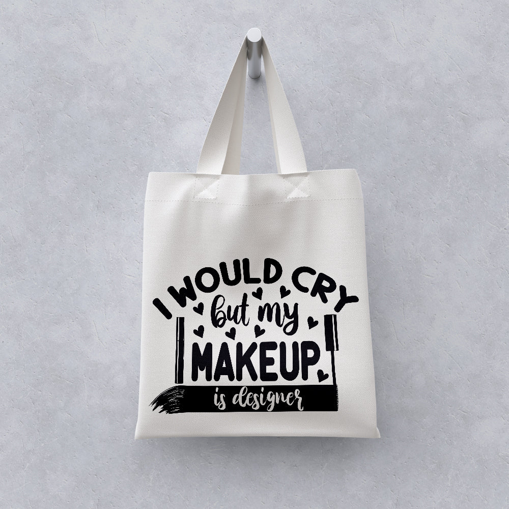 I Would Cry But My Makeup Is Designer - Cricut File - VEKTOR KRAFT