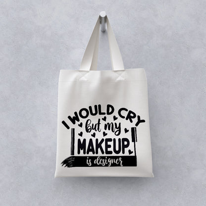 I Would Cry But My Makeup Is Designer - Cricut File - VEKTOR KRAFT