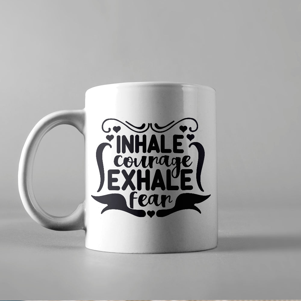 Inhale Courage Exhale Fear  - Cricut File - VEKTOR KRAFT