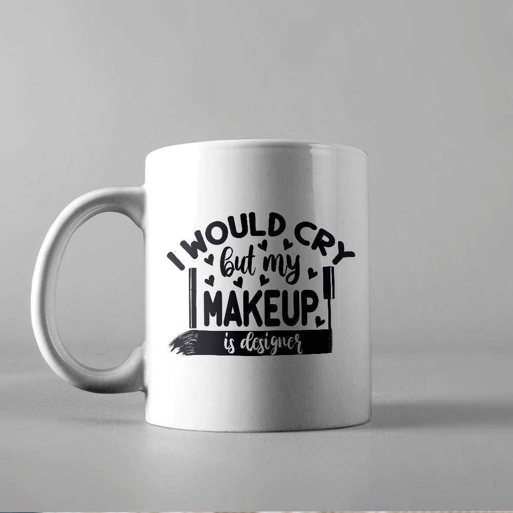 I Would Cry But My Makeup Is Designer - Cricut File - VEKTOR KRAFT