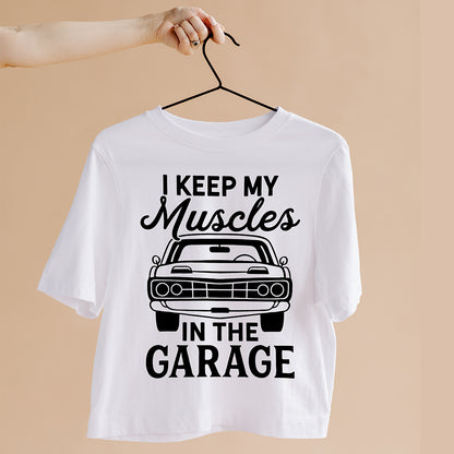 I Keep My Muscles In The Garage - Cricut File - VEKTOR KRAFT
