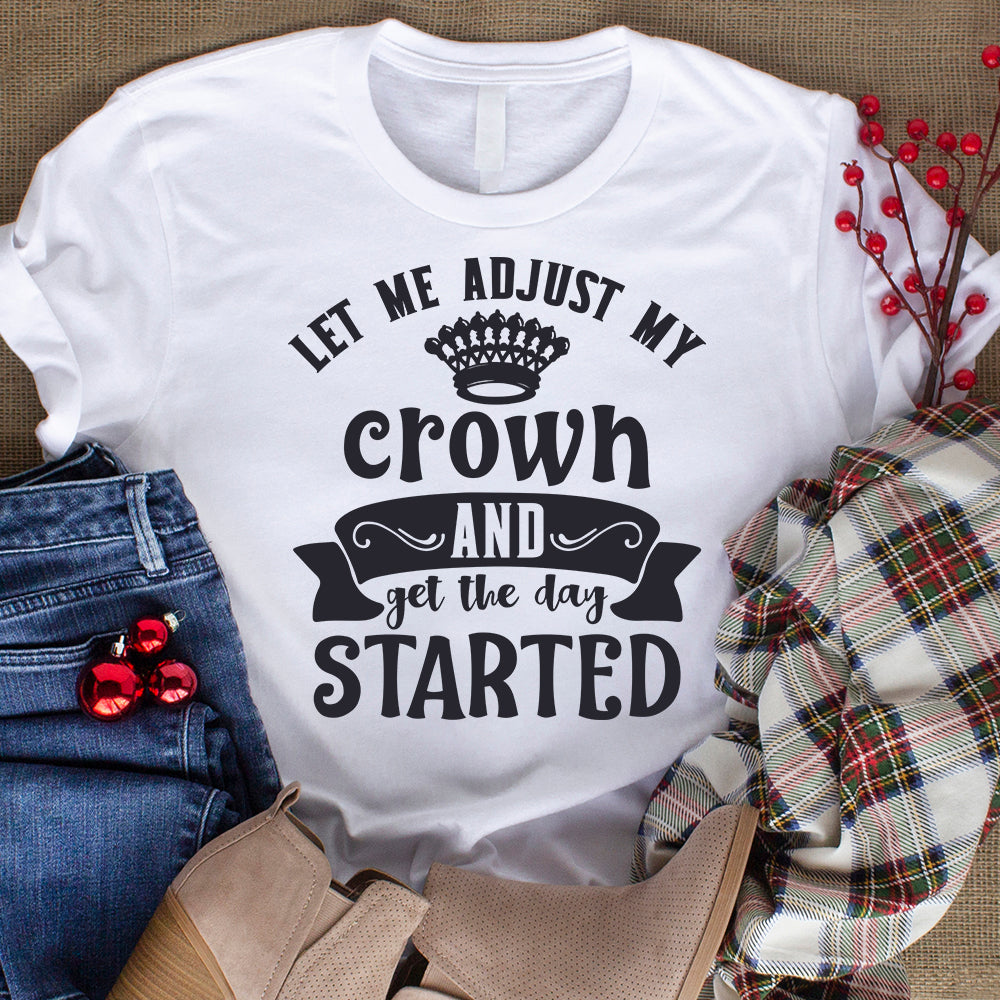 Let Me Adjust My Crown And Get Started - Cricut File - VEKTOR KRAFT