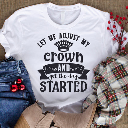 Let Me Adjust My Crown And Get Started - Cricut File - VEKTOR KRAFT