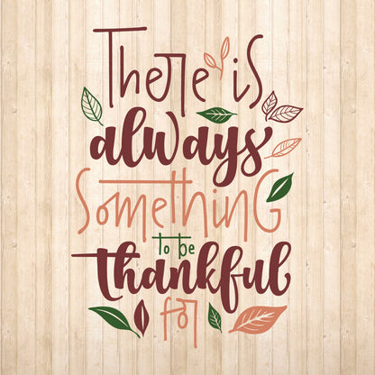 There Is Always Something To Be Thankful For - Cricut File - VEKTOR KRAFT