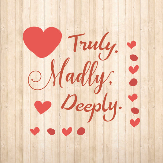 Truly Madly Deeply - Cricut File - VEKTOR KRAFT