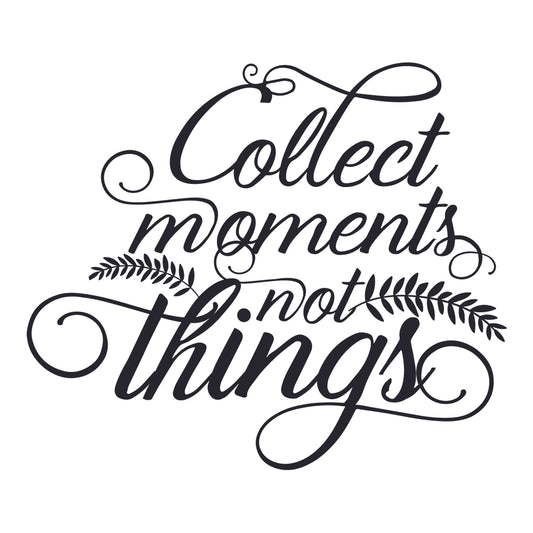Moments Not Things - Cricut File - VEKTOR KRAFT