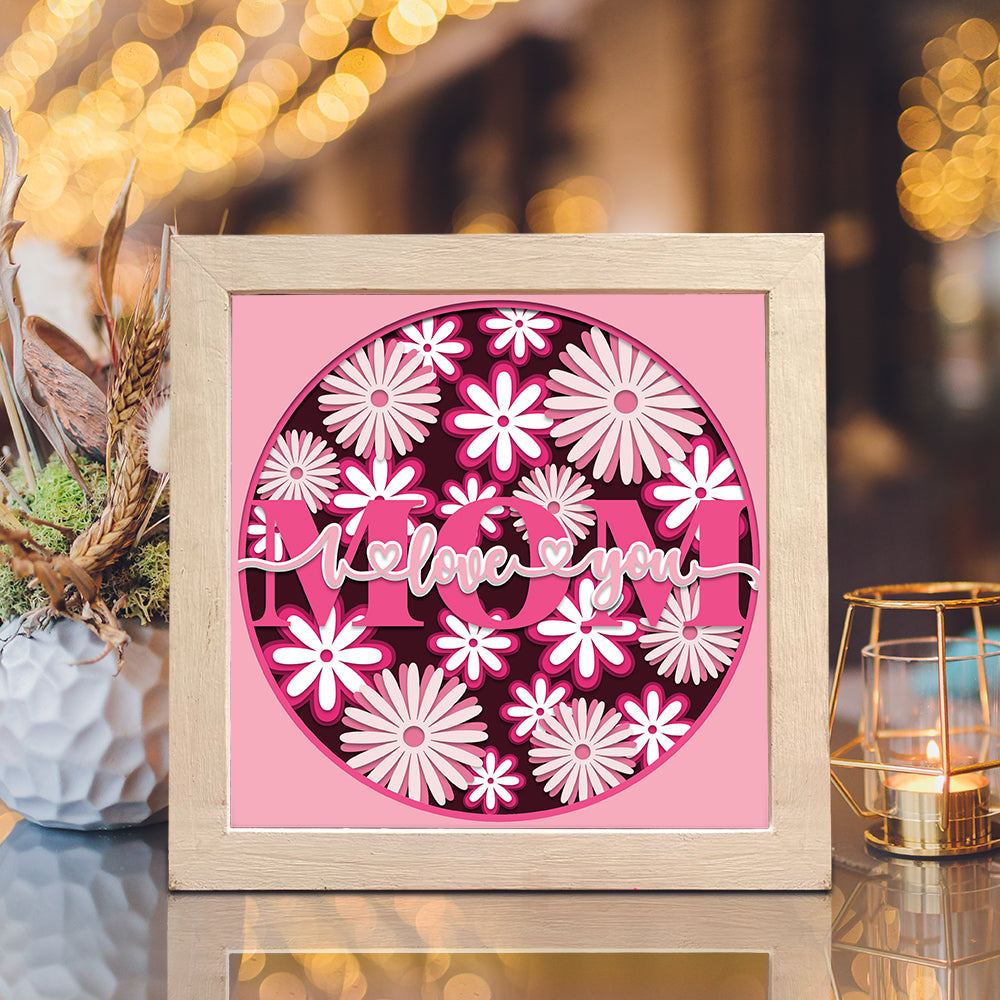 I Love You Mom – 3D Shadow Box SVG File for Cricut & Silhouette