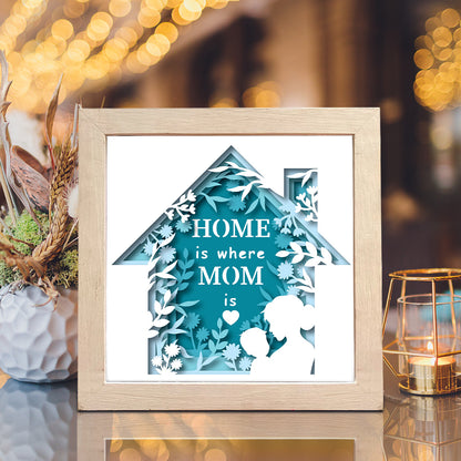 Home Is Where Mom Is – 3D Shadow Box SVG File for Cricut & Silhouette