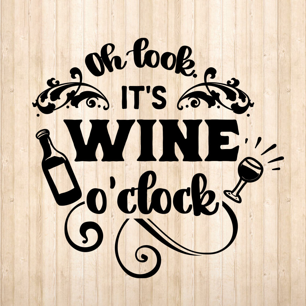 Oh Look It's Wine O'Clock - Cricut File - VEKTOR KRAFT