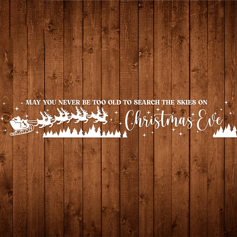 May you never be too old to search the skies on Christmas Eve - Christmas Cricut File - VEKTOR KRAFT