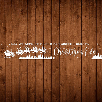 May you never be too old to search the skies on Christmas Eve - Christmas Cricut File - VEKTOR KRAFT