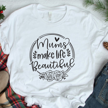 Mums Make Life Beautiful - Cricut File - VEKTOR KRAFT