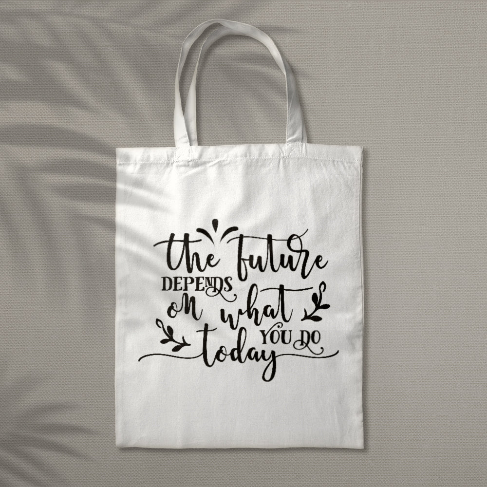 The Future Depends On What You Do Today - Cricut File - VEKTOR KRAFT