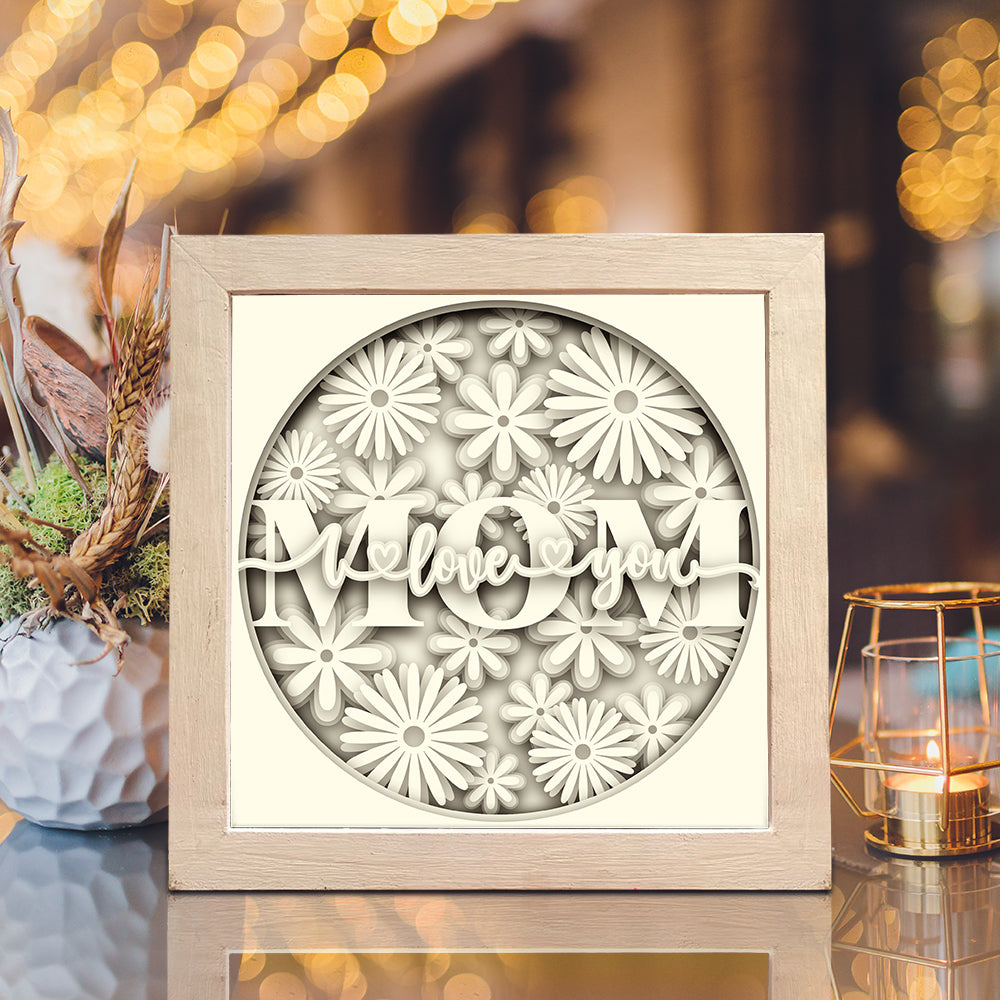 I Love You Mom – 3D Shadow Box SVG File for Cricut & Silhouette