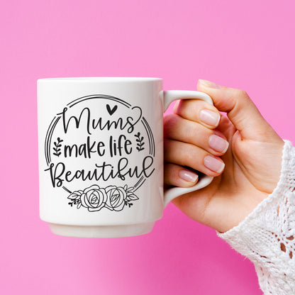 Mums Make Life Beautiful - Cricut File - VEKTOR KRAFT