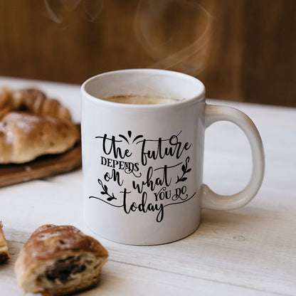 The Future Depends On What You Do Today - Cricut File - VEKTOR KRAFT
