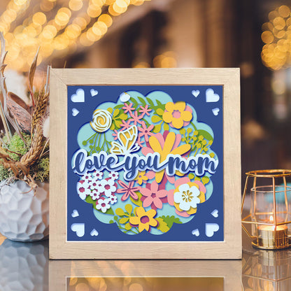 Love You Mom – 3D Shadow Box SVG File for Cricut & Silhouette
