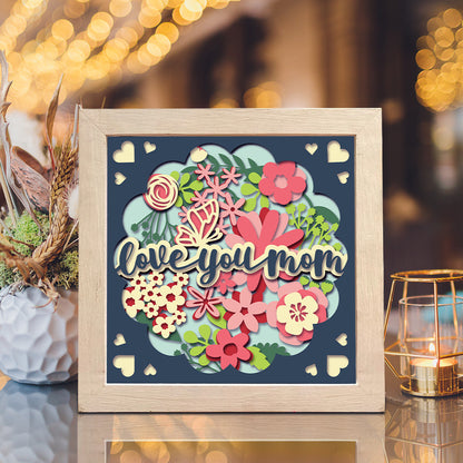 Love You Mom – 3D Shadow Box SVG File for Cricut & Silhouette