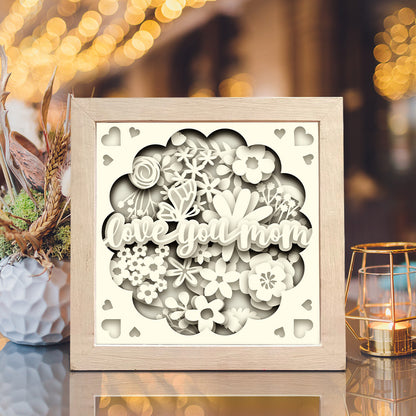 Love You Mom – 3D Shadow Box SVG File for Cricut & Silhouette