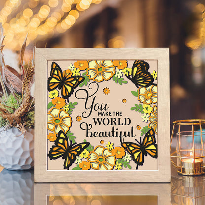 You Make the World are Beauty – 3D Paper Cut Shadow Box File - Cricut File - (8x8 inches) - VEKTOR KRAFT